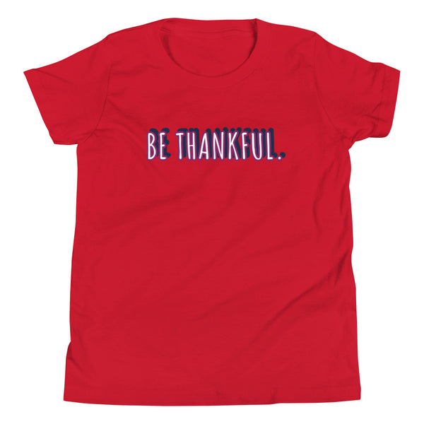 Youth Short Sleeve Be Thankful T-Shirt