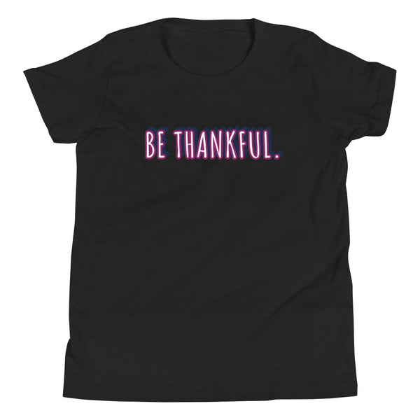 Youth Short Sleeve Be Thankful T-Shirt