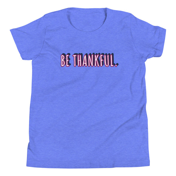 Youth Short Sleeve Be Thankful T-Shirt