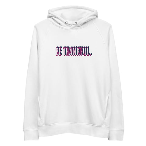 Unisex Be Thankful Pullover Hoodie (Eco-Friendly)