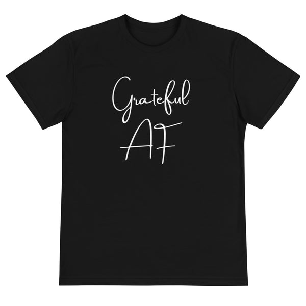 Sustainable Grateful AF T-Shirt