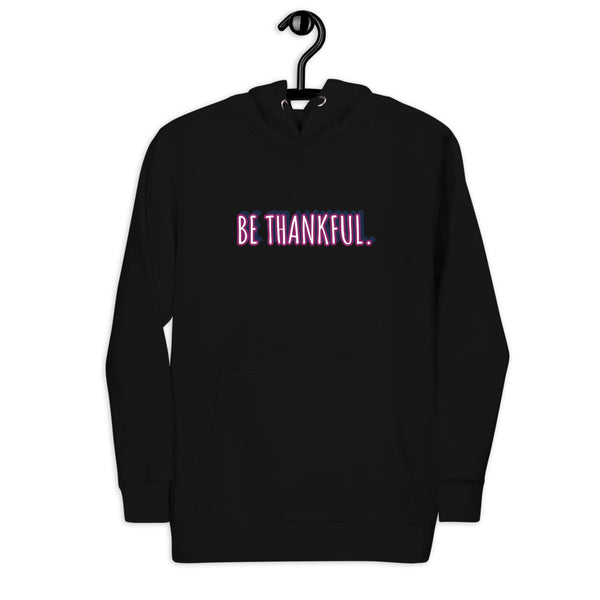 Unisex Be Thankful Hoodie