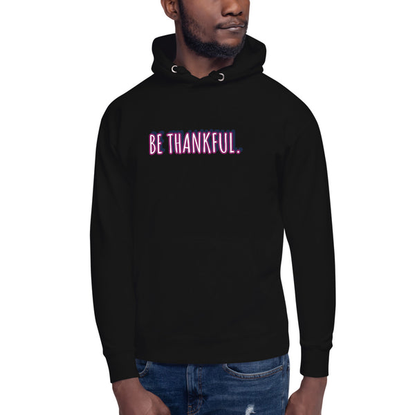 Unisex Be Thankful Hoodie