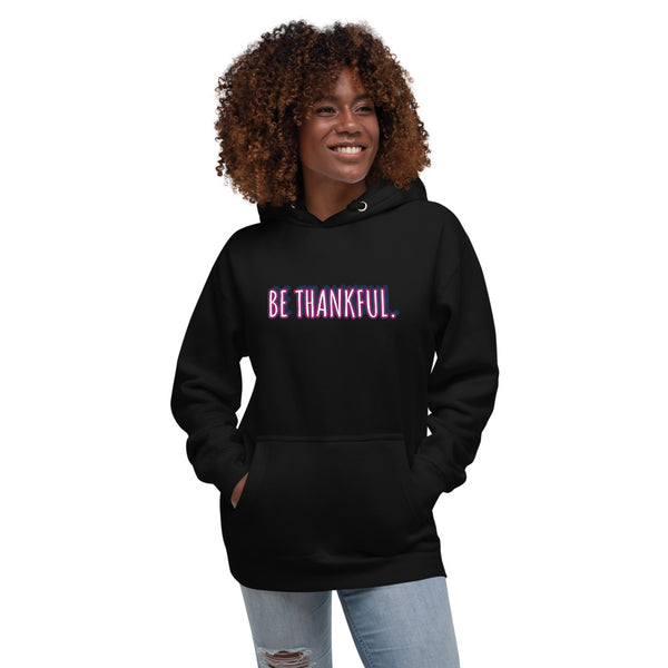 Unisex Be Thankful Hoodie