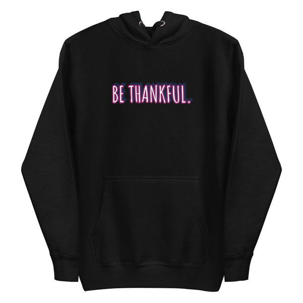 Unisex Be Thankful Hoodie