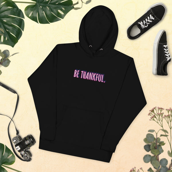 Unisex Be Thankful Hoodie