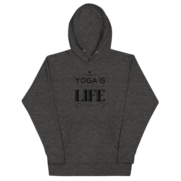 Unisex Yoga Is Life Hoodie