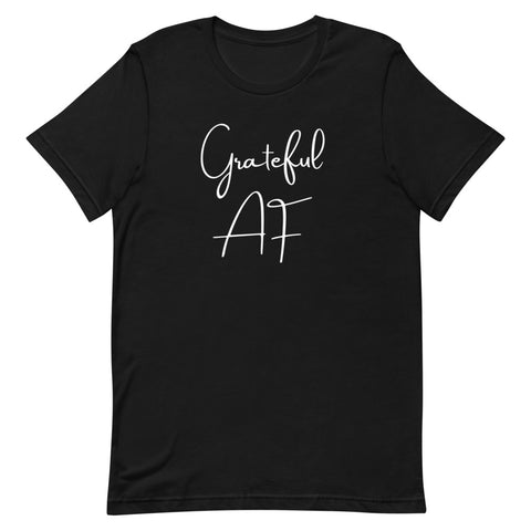 Short-Sleeve Unisex Grateful AF T-Shirt