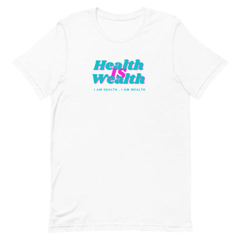 Short-Sleeve Unisex Health Is Wealth T-Shirt