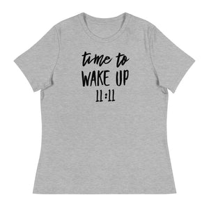 Women's Time To Wake Up 11:11 T-Shirt (Relaxed Fit)