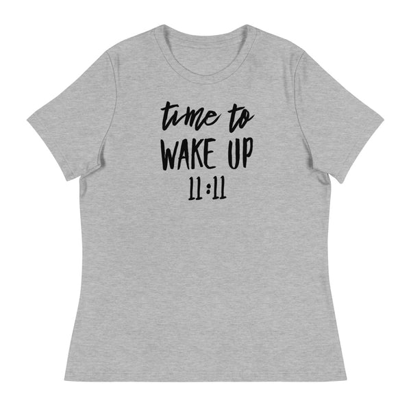 Women's Time To Wake Up 11:11 T-Shirt (Relaxed Fit)