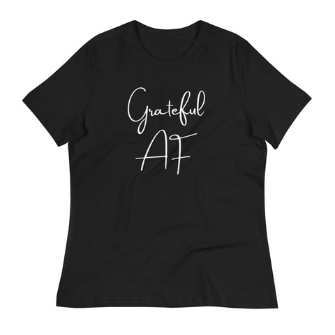 Women's Grateful AF T-Shirt (Relaxed Fit)