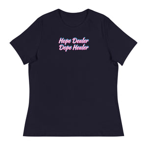 Women's Hope Dealer Dope Healer T-Shirt (Relaxed Fit)