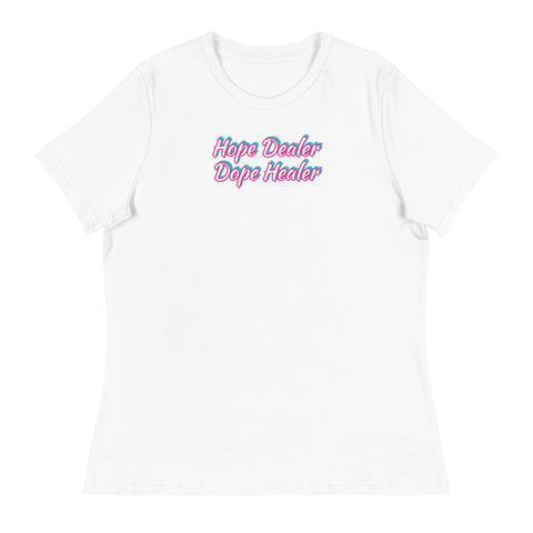 Women's Hope Dealer Dope Healer T-Shirt (Relaxed Fit)