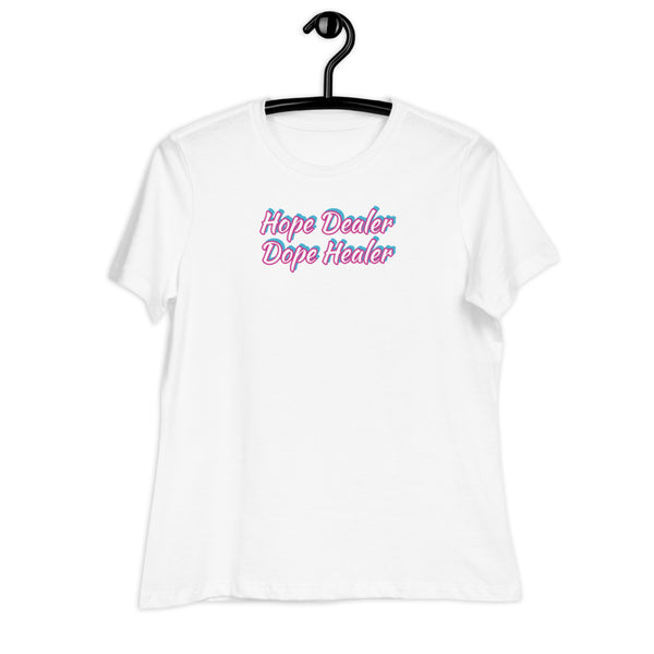 Women's Hope Dealer Dope Healer T-Shirt (Relaxed Fit)