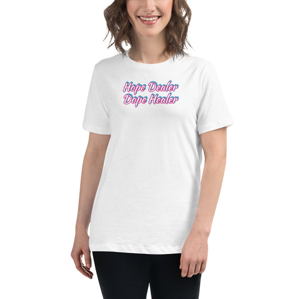 Women's Hope Dealer Dope Healer T-Shirt (Relaxed Fit)