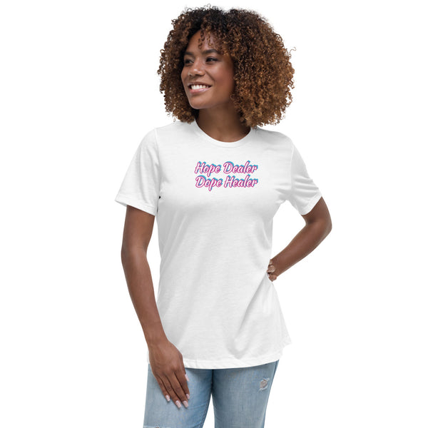 Women's Hope Dealer Dope Healer T-Shirt (Relaxed Fit)