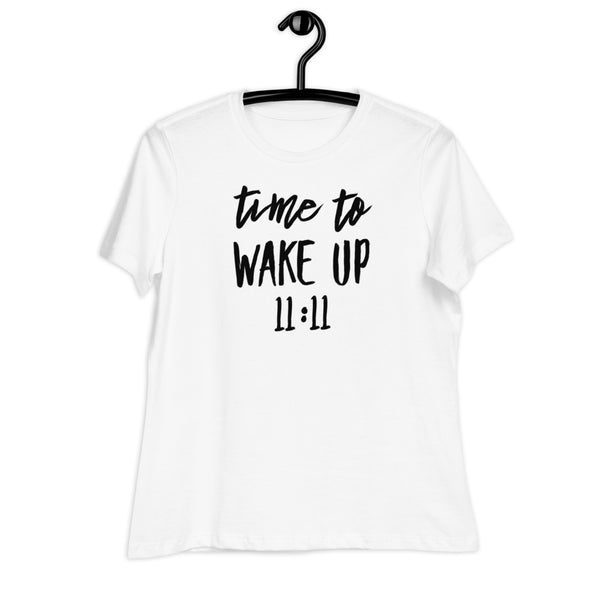 Women's Time To Wake Up 11:11 T-Shirt (Relaxed Fit)