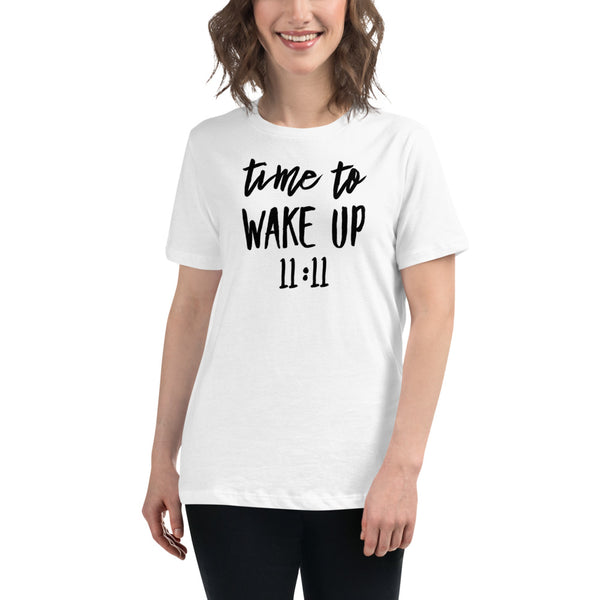 Women's Time To Wake Up 11:11 T-Shirt (Relaxed Fit)