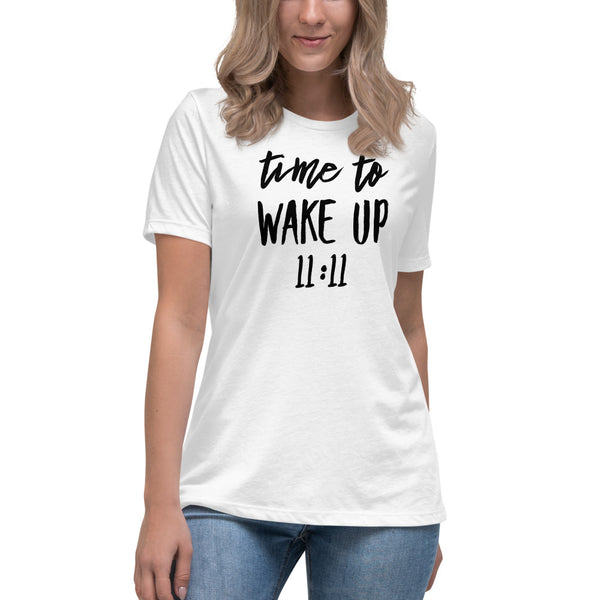 Women's Time To Wake Up 11:11 T-Shirt (Relaxed Fit)